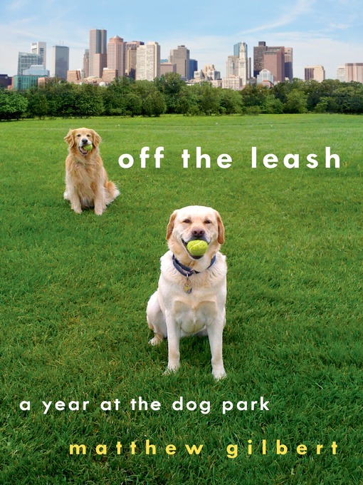 Title details for Off the Leash by Matthew Gilbert - Wait list